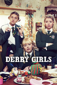 A poster of Derry Girls. It features three young women in school uniforms in a messy kitchen, with the title " Derry Girls" in bold white letters at the bottom. 